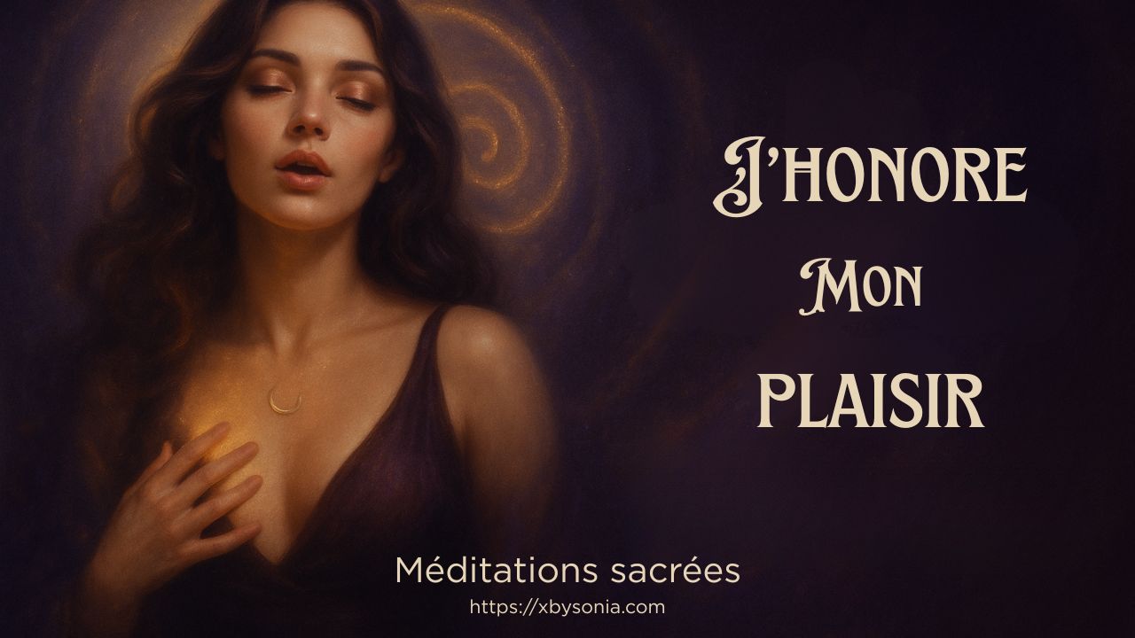 J’honore mon plaisir – Le Souffle de la Déesse