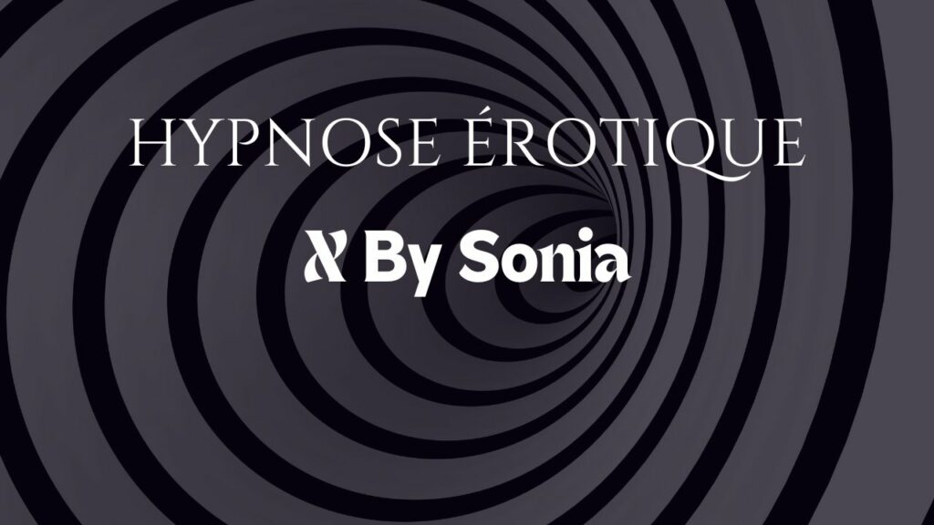 hypnose érotique X by Sonia