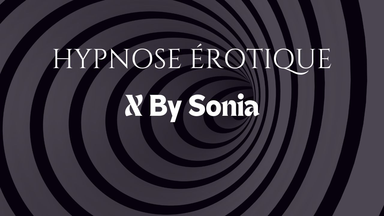 Hypnose Érotique By Sonia: Mon approche, mes audios, mes déclencheurs préférés