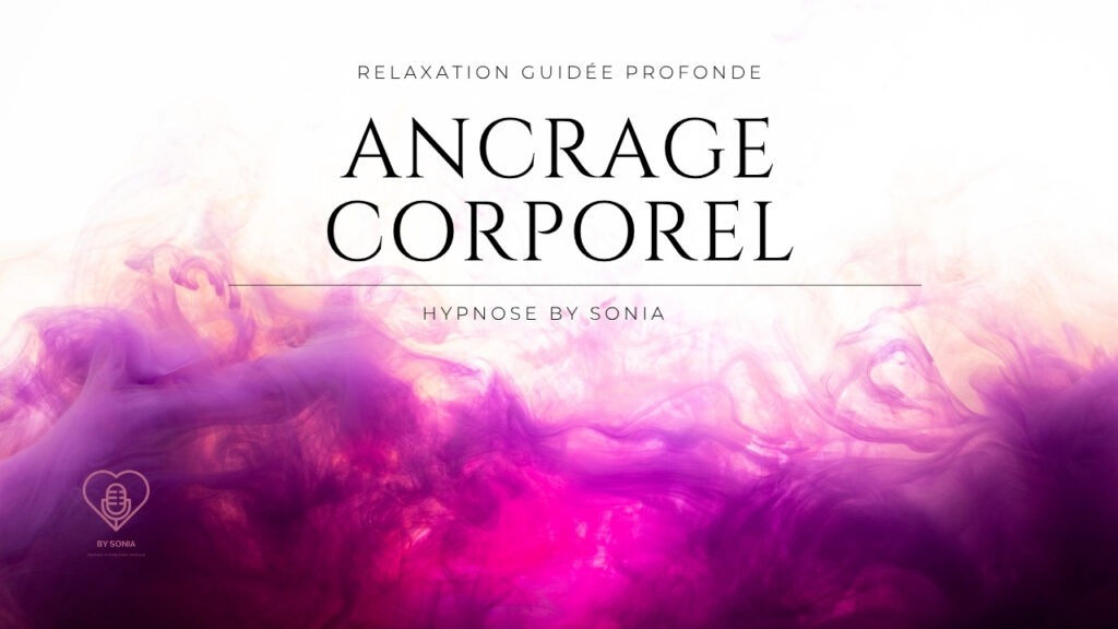 Relaxation corporelle profonde : Ancrage corporel